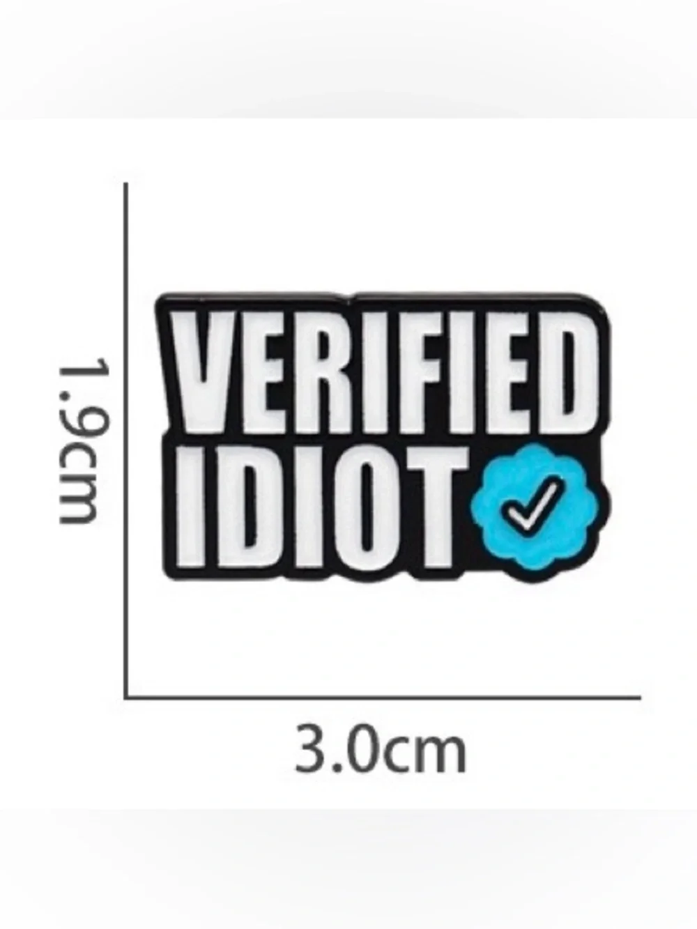 Verified Idiot Enamel Pin – Funny Verified Badge Lapel Pin.